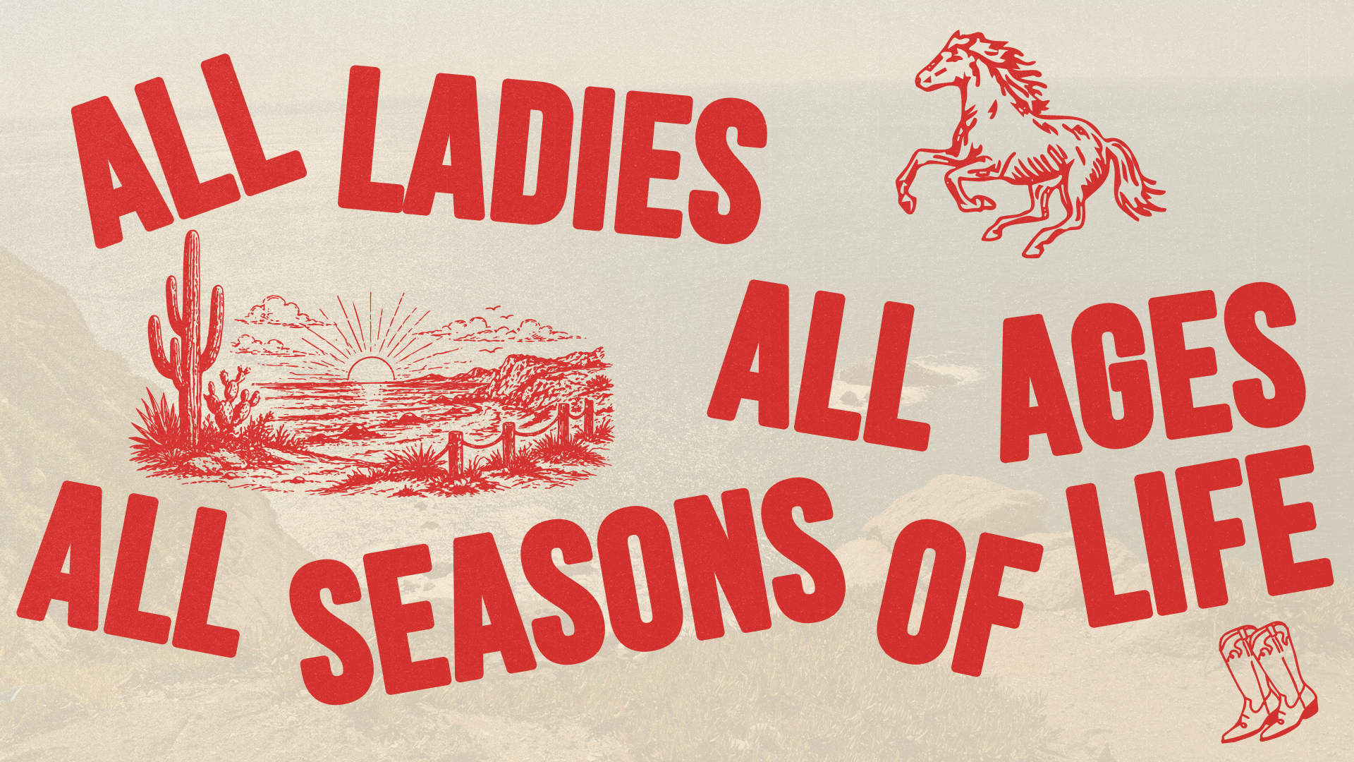 All ladies, all ages, all seasons of life
